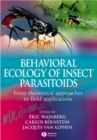 Behavioral Ecology of Insect Parasitoids : From Theoretical Approaches to Field Applications - Book