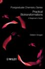 Practical Biotransformations : A Beginner's Guide - Book