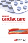 Chronic Cardiac Care : A Practical Guide to Specialist Nurse Management - eBook