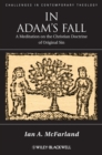 In Adam's Fall : A Meditation on the Christian Doctrine of Original Sin - Book