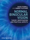Normal Binocular Vision : Theory, Investigation and Practical Aspects - Book