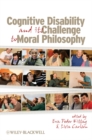 Cognitive Disability and Its Challenge to Moral Philosophy - Book