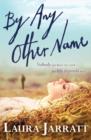 By Any Other Name - Book