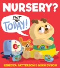 Nursery? Not Today! - Book