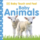 Baby Touch and Feel Baby Animals - Book