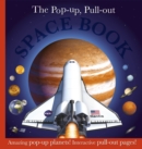 The Pop-up, Pull-out Space Book : Amazing Pop-Up Planets! Interactive Pull-Out Pages! - Book