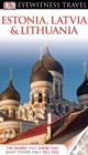 DK Eyewitness Travel Guide: Estonia, Latvia & Lithuania : Estonia, Latvia & Lithuania - eBook