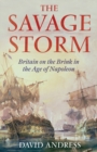 The Savage Storm : Britain on the Brink in the Age of Napoleon - eBook