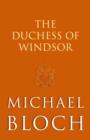 The Duchess of Windsor : The Truth About the Royal Family's Greatest Scandal - eBook