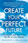 Create Your Perfect Future : Heal your past to create the life of your dreams - eBook