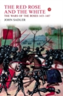 The Red Rose and the White : The Wars of the Roses, 1453-1487 - Book