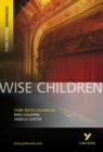 Wise Children: York Notes Advanced everything you need to catch up, study and prepare for and 2023 and 2024 exams and assessments - Book