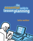 Essential Guide to Lesson Planning, The : Practical Skills for Teachers - Book