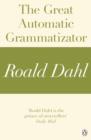 The Great Automatic Grammatizator (A Roald Dahl Short Story) - eBook