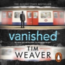 Vanished : The edge-of-your-seat thriller from author of Richard & Judy thriller No One Home - eAudiobook