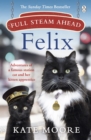 Full Steam Ahead, Felix : Adventures of a famous station cat and her kitten apprentice - eBook