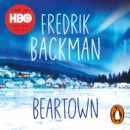 Beartown : From the New York Times bestselling author of A Man Called Ove and Anxious People - eAudiobook