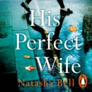 His Perfect Wife : This is no ordinary psychological thriller - eAudiobook