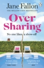 Over Sharing : The hilarious and sharply written new novel from the Sunday Times bestselling author - eBook