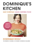 Dominique’s Kitchen : Easy everyday Asian-inspired food from the winner of Channel 4’s The Great Cookbook Challenge - Book