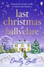 Last Christmas at Ballyclare : The heart-warming and festive TOP TEN IRISH TIMES BESTSELLER - eBook