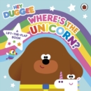 Hey Duggee: Where’s the Unicorn: A Lift-the-Flap Book : A Lift-the-Flap Book - Book