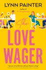 The Love Wager : The addictive fake dating romcom from the author of Mr Wrong Number - eBook