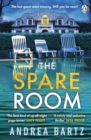 The Spare Room : The gripping and addictive thriller from the author of We Were Never Here - Book