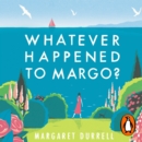 Whatever Happened to Margo? - eAudiobook