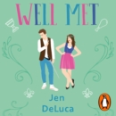 Well Met : The electric enemies-to-lovers Willow Creek TikTok romance - eAudiobook