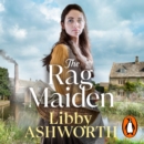 The Rag Maiden : a new emotional and heartwarming family saga - eAudiobook