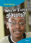 Why Do I Need Glasses? - Book