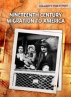 Nineteenth Century Migration to America - Book