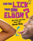 Can You Lick Your Own Elbow? : And Other Questions About the Human Body - Book