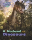A Weekend with Dinosaurs : Fantasy Field Trips - Book