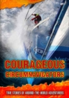 Courageous Circumnavigators : True Stories of Around-the-World Adventurers - Book