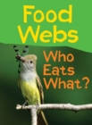 Food Webs : Who Eats What? - Book