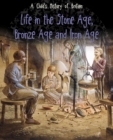 Life in the Stone Age, Bronze Age and Iron Age - eBook