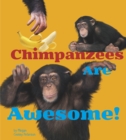 Chimpanzees Are Awesome! - Book