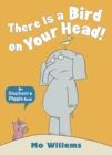 There Is a Bird on Your Head! - Book