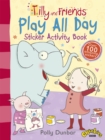 Tilly and Friends: Play All Day Sticker Activity Book - Book