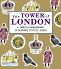 The Tower of London: A Three-Dimensional Expanding Pocket Guide - Book