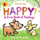 Happy!: A First Book of Feelings - Book