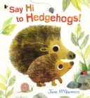 Say Hi to Hedgehogs! - Book