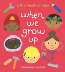 When We Grow Up: A First Book of Jobs - Book
