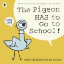 The Pigeon HAS to Go to School! - Book