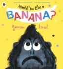 Would You Like a Banana? - Book