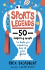 Sports Legends: 50 Inspiring People to Help You Reach the Top of Your Game - Book