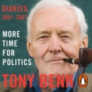 More Time for Politics : Diaries 2001-2007 - eAudiobook