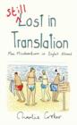 Still Lost in Translation : More misadventures in English abroad - eBook